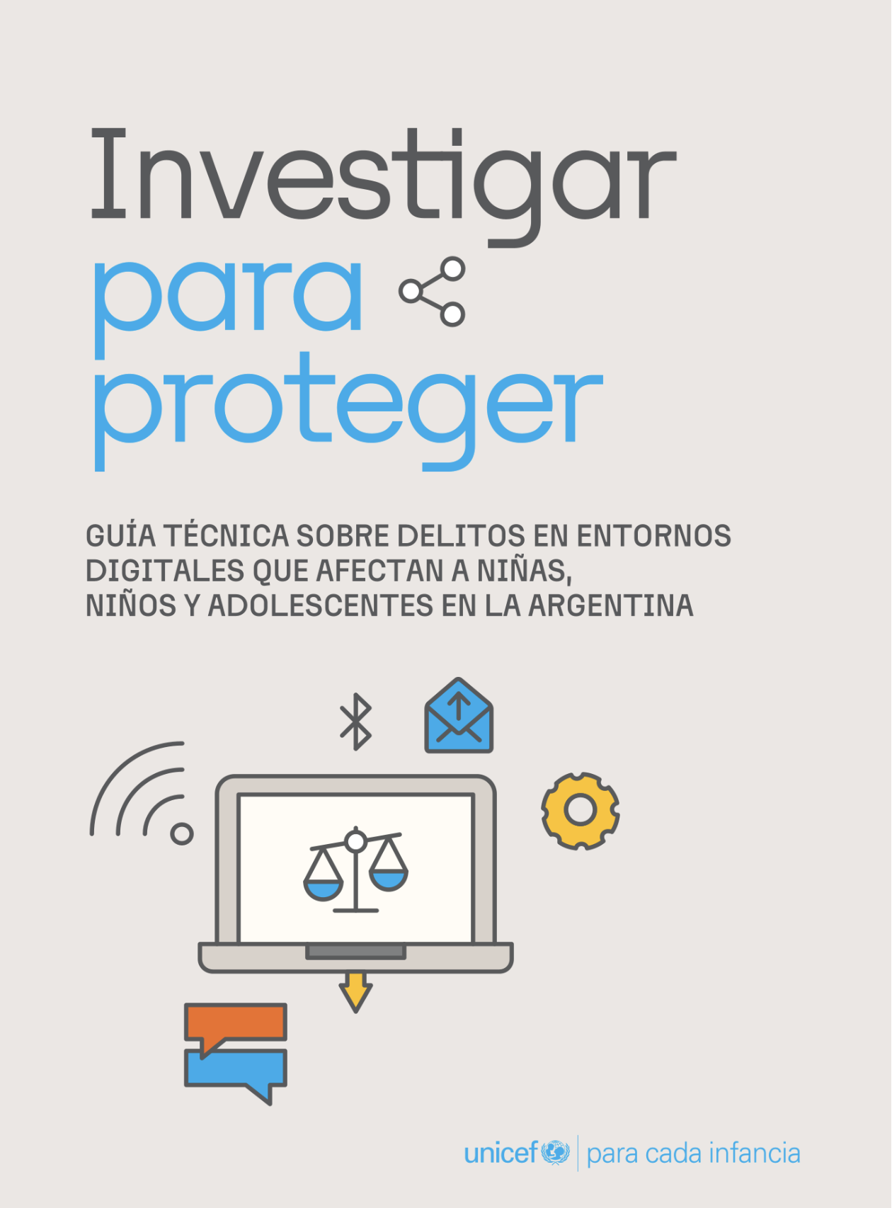 Investigar para proteger: una Guía Técnica Publicada por UNICEF Argentina sobre Delitos Digitales contra NNyA